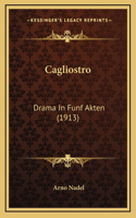 Cagliostro: Drama In Funf Akten (1913)