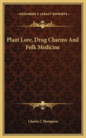 Plant Lore, Drug Charms And Folk Medicine