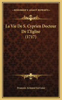La Vie De S. Cyprien Docteur De L'Eglise (1717)