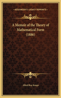 A Memoir of the Theory of Mathematical Form (1886)