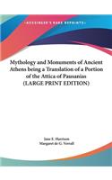 Mythology and Monuments of Ancient Athens Being a Translation of a Portion of the Attica of Pausanias