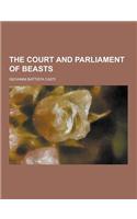 The Court and Parliament of Beasts: (English)