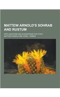 Mattew Arnold's Sohrab and Rustum; With Questions and Suggestions for Study