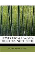 Leaves from a Word-Hunter's Note-Book