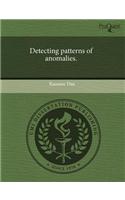 Detecting Patterns of Anomalies