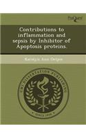 Contributions to Inflammation and Sepsis by Inhibitor of Apoptosis Proteins