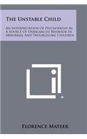Unstable Child: An Interpretation of Psychopathy as a Source of Unbalanced Behavior in Abnormal and Troublesome Children