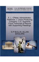 E. L. O'Neal, Administrator, Petitioner, V. Union Producing Company. U.S. Supreme Court Transcript of Record with Supporting Pleadings