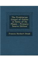 Proletarian Gospel of Galilee in Some of Its Phases