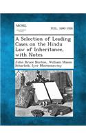 Selection of Leading Cases on the Hindu Law of Inheritance, with Notes