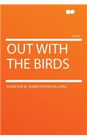 Out with the Birds