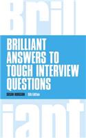 Brilliant Answers to Tough Interview Questions: (Brilliant Business)