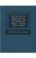 Die Tektonik Der Hellenen: Ionika, Korinthiaka Und Der Hellenische Tempel