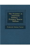 The Frontier in American History - Primary Source Edition: (English)