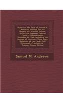 Report of the Trial of Samuel M. Andrews: Indicted for the Murder of Cornelius Holmes, Before the Supreme Judicial Court of Massachusetts, December 11