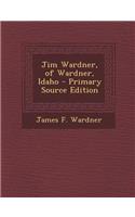 Jim Wardner, of Wardner, Idaho