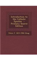 Introduction to the Catholic Epistles - Primary Source Edition: (English)