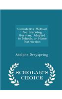 Cumulative Method for Learning German, Adapted to Schools or Home Instruction - Scholar's Choice Edition