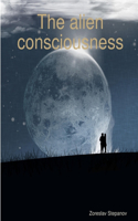 The alien consciousness