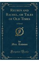 Reuben and Rachel, or Tales of Old Times