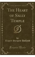 The Heart of Sally Temple (Classic Reprint)