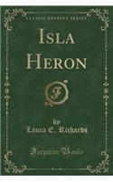 Isla Heron (Classic Reprint)