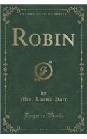 Robin (Classic Reprint)