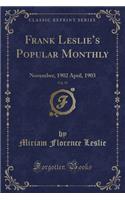 Frank Leslie's Popular Monthly, Vol. 55: November, 1902 April, 1903 (Classic Reprint)(English)