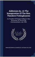 Addresses &c. At The Inauguration Of The Hon. Theodore Frelinghuysen