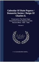 Calendar Of State Papers / Domestic Series / Reign Of Charles Ii.