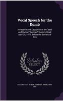 Vocal Speech for the Dumb