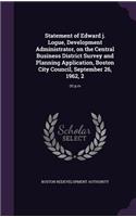 Statement of Edward J. Logue, Development Administrator, on the Central Business District Survey and Planning Application, Boston City Council, September 26, 1962, 2: 00 P.M