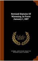 Revised Statutes Of Wyoming, In Force January 1, 1887