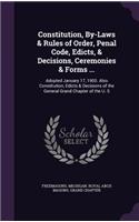Constitution, By-Laws & Rules of Order, Penal Code, Edicts, & Decisions, Ceremonies & Forms ...