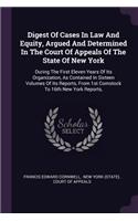 Digest of Cases in Law and Equity, Argued and Determined in the Court of Appeals of the State of New York: During the First Eleven Years of Its Organization, as Contained in Sixteen Volumes of Its Reports, from 1st Comstock to 16th New York Reports,
