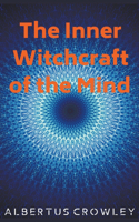 Inner Witchcraft of the Mind