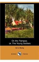 On the Pampas; Or, the Young Settlers (Dodo Press)