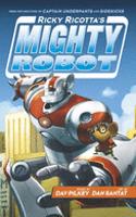 Ricky Ricotta's Mighty Robot: (1 Ricky Ricotta)