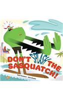 Don't Splash the Sasquatch!