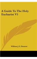 Guide To The Holy Eucharist V1