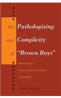 The Pathologizing and Complicity of «Brown Boys»