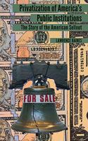 Privatization of America’s Public Institutions