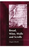 Bread, Wine, Walls and Scrolls