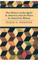 History of the Quilt in America and its Place in American Homes