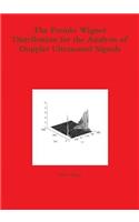The Pseudo Wigner Distribution for the Analysis of Doppler Ultrasound Signals