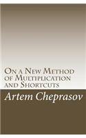 On a New Method of Multiplication and Shortcuts: (English)