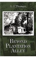 Beyond Plantation Alley