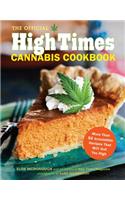 Official High Times Cannabis Cookbook: More Than 50 Irresistible Recipes That Will Get You High