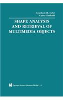 Shape Analysis and Retrieval of Multimedia Objects: (23 Multimedia Systems and Applications)