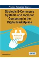 Strategic E-Commerce Systems and Tools for Competing in the Digital Marketplace